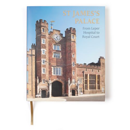 Cover of St James's Palace: From Leper Hospital to Royal Court book. Image shows the front of St James's Palace from the street. 