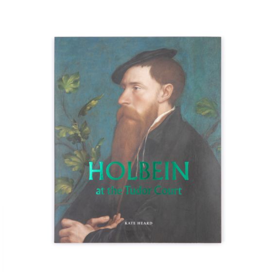 Front cover of Holbein at the Tudor Court book. Main image is Holbein's portrait of William Reskiner